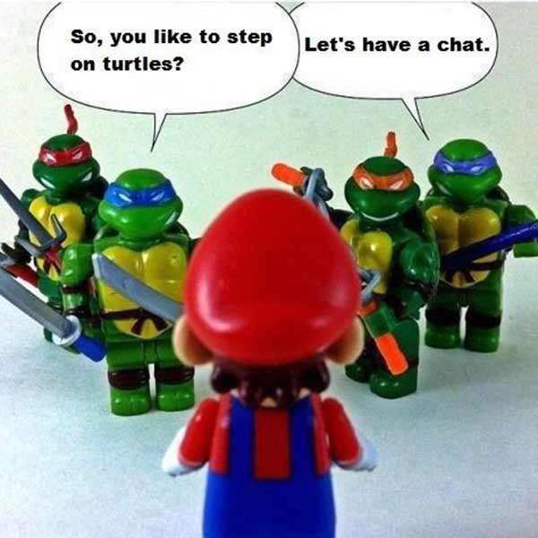 TMNT @ Mario: "So, you like to step on turtles? Let's have a chat!"