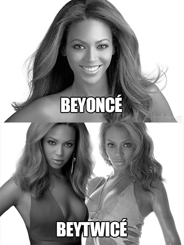 Beyonce! Beytwice!
