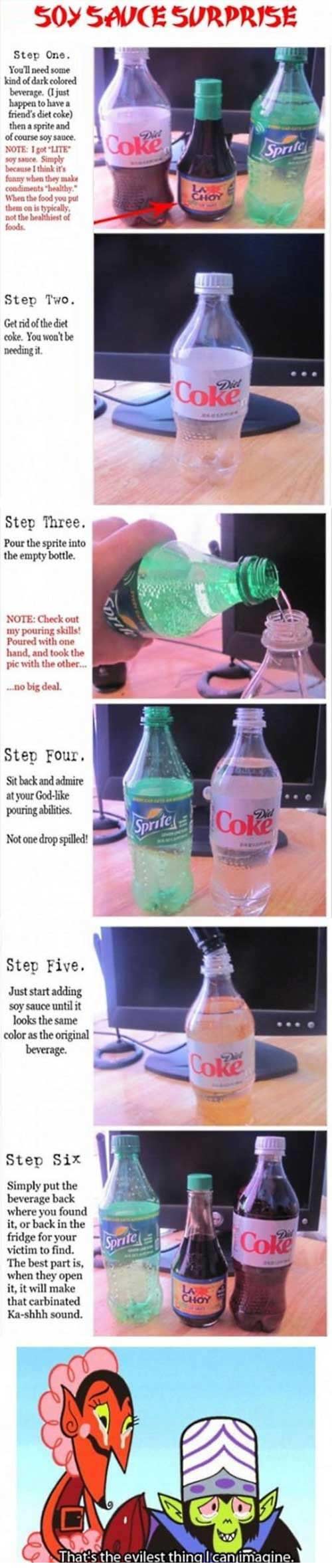 April Fool's Prank: "Soy Sauce Suprise"  Combine Sprite and Soy Sauce in a Diet Coke bottle