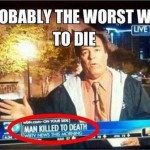 Media Duh: “Man Killed to Death”