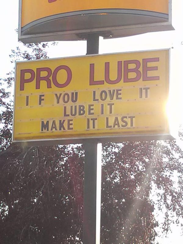 Pro Lube Sign: "If you love it, lube it. Make it last."
