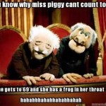 Statler & Waldorf on Miss Piggy