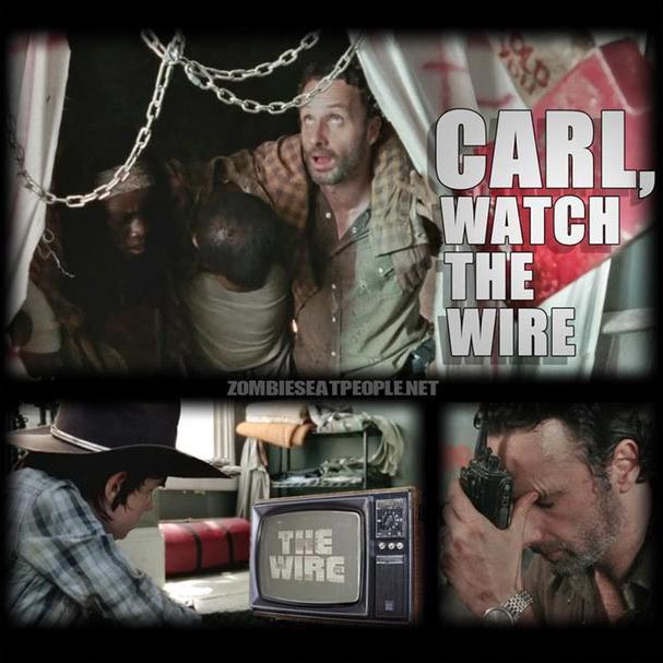 Rick Grimes: "Carl, watch the wire!"