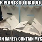 A Diabolical Plan
