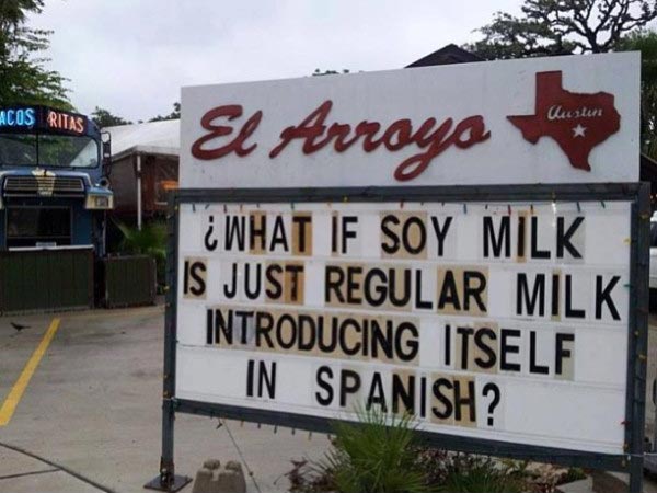 What if Soy Milk is just Regular Milk introducing itself in Spanish?