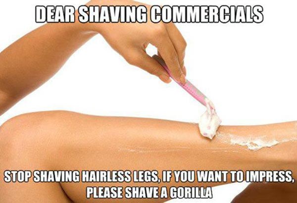 Dear Shaving Commercials: Stop Shaving Harless Legs. If You Want to Impress, Please Shave a Gorilla