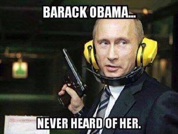 Vladimir Putin: "Barack Obama... Never Heard of Her."