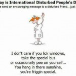 International Disturbed People’s Day