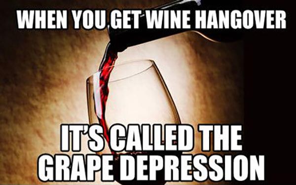 When You Get Wine Hangover, It's Called the Grape Depression