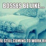Are You Going to Work During the Ice Storm?