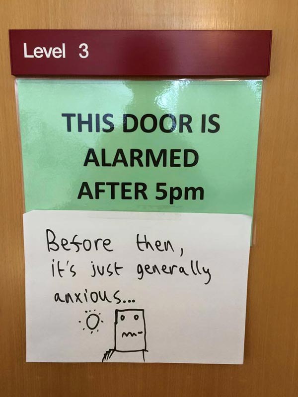Level 3 Door: This Door is Alamed After 5pm.  (Note: "Before then, it's just generally anxious...")